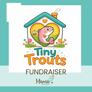 Tiny Trouts Fundraiser